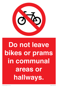 Do not leave bikes or prams in communal areas or hallways. 